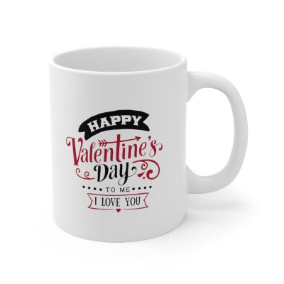 Happy Valentine's Day To Me Ceramic Mug 11oz - Image 3