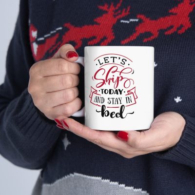 Let's Skip Today And Stay In Bed Ceramic Mug 11oz - Image 11