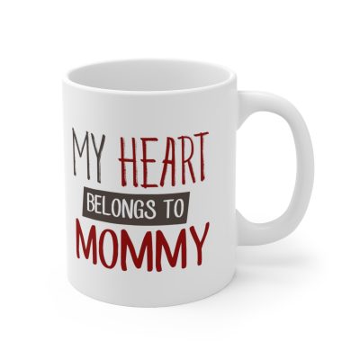 My Heart Belongs To Mommy Ceramic Mug 11oz - Image 3