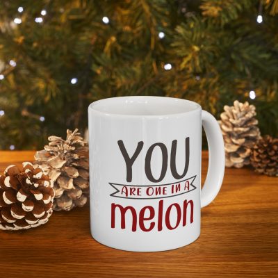 You Are One In A Melon Ceramic Mug 11oz - Image 9